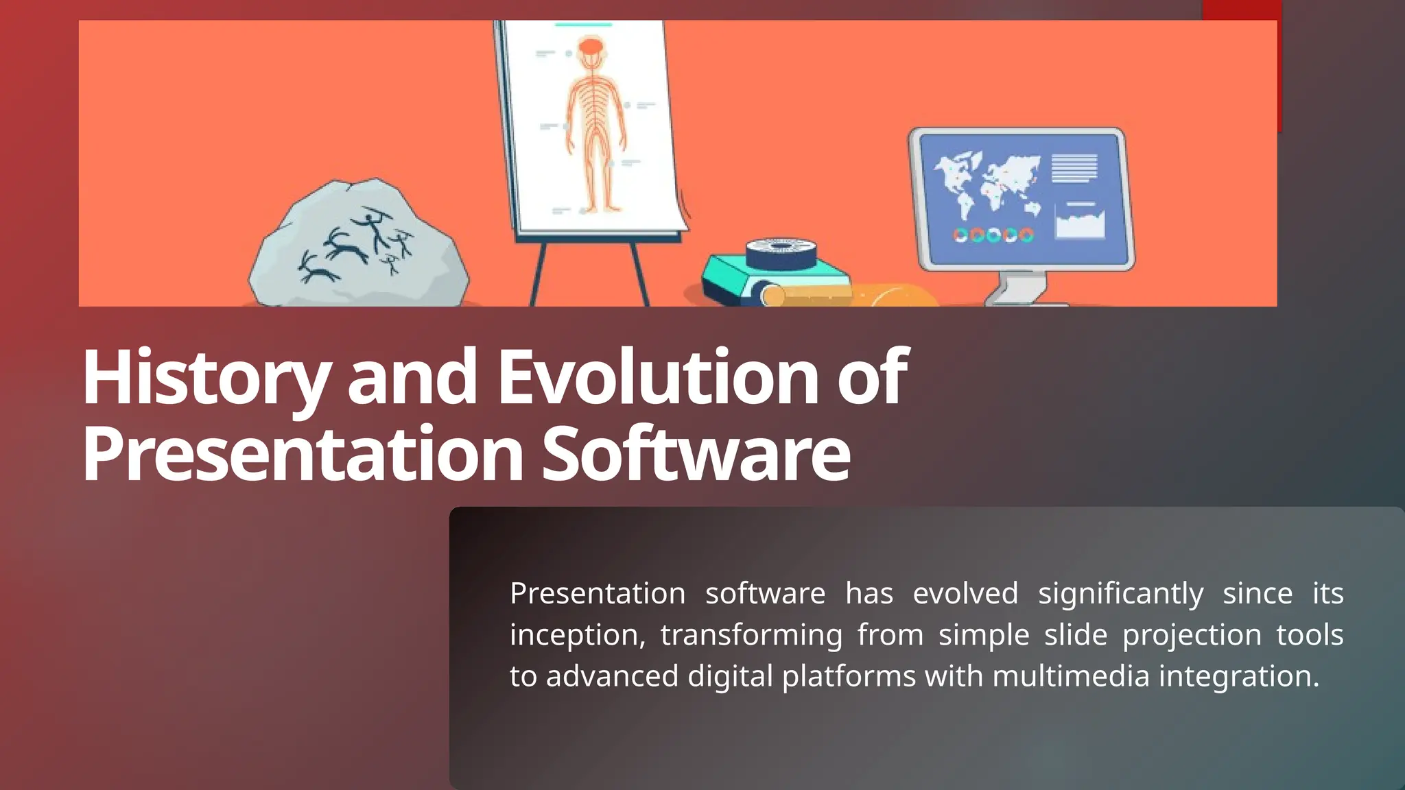 Presentation software has evolved significantly since its
inception, transforming from simple slide projection tools
to advanced digital platforms with multimedia integration.
History and Evolution of
Presentation Software
 