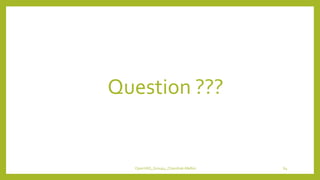 OpenVAS_Group4_Chandrak-Melbin 64
Question ???
 