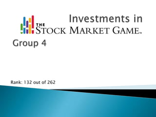 Investments in  Group 4 Rank: 132 out of 262 