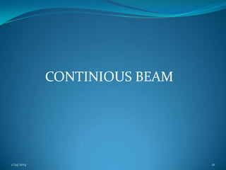 CONTINIOUS BEAM

1/24/2014

21

 