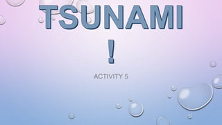 ACTIVITY 5 
 