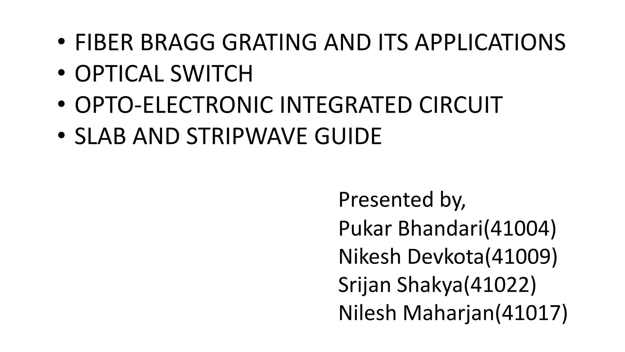 FIBER BRAGG GRATING AND ITS APPLICATIONS OPTICAL SWITCH OPTOELECTRONIC