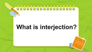 What is interjection?
 