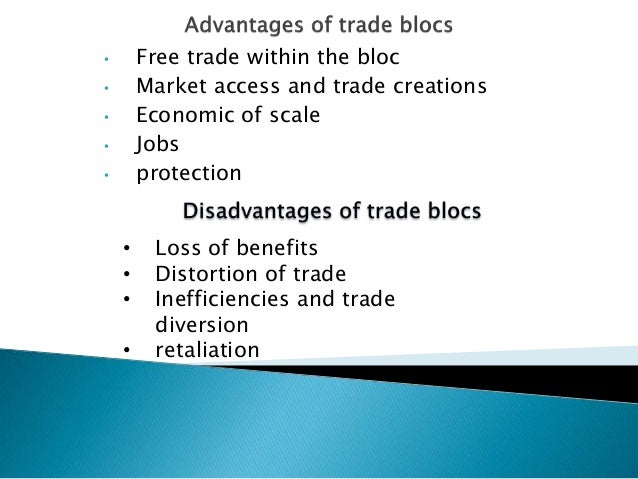 What are the advantages and disadvantages of trade blocs?
