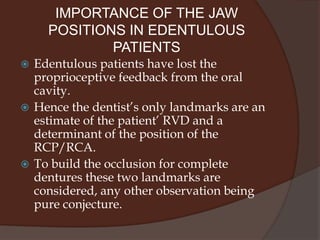 Occlusal vertical dimension(OVD)OVD is the length of the face when the teeth are in contact and the mandible is in centric relationWhen the teeth are fully intercuspidated, the position is known as intercuspal position(IP)The free-way space is at zero and the RVD is equal to the OVD.