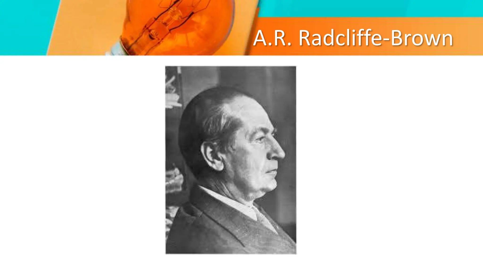 A.R. Radcliffe-Brown
 