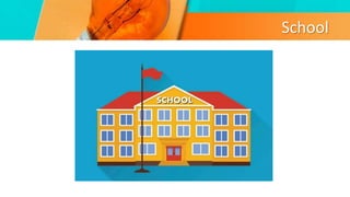 School
 