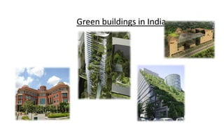 Green buildings in India
 