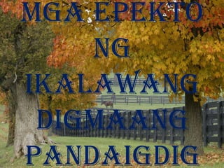 MGA EPEKTO
    NG
IKALAWANG
 DIGMAANG
PANDAIGDIG
 