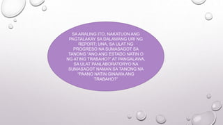 Lab Report Tagalog ULAT PANLABOLATORYO.pptx