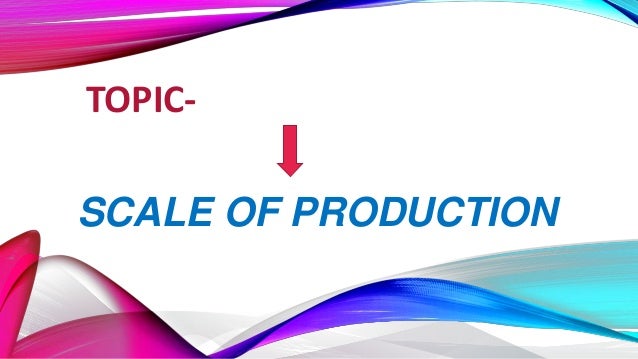 Scale of Production classnotes.ng
