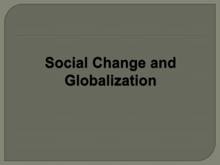 Social Change and Globalization 