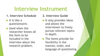 Interview Questionnaire Instrument Collection of Data | PPTX