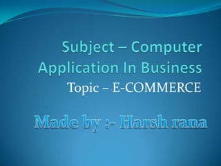 Topic – E-COMMERCE
 