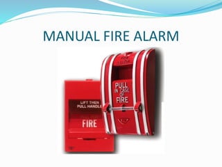 MANUAL FIRE ALARM
 
