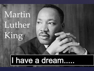 {
Martin
Luther
King
 