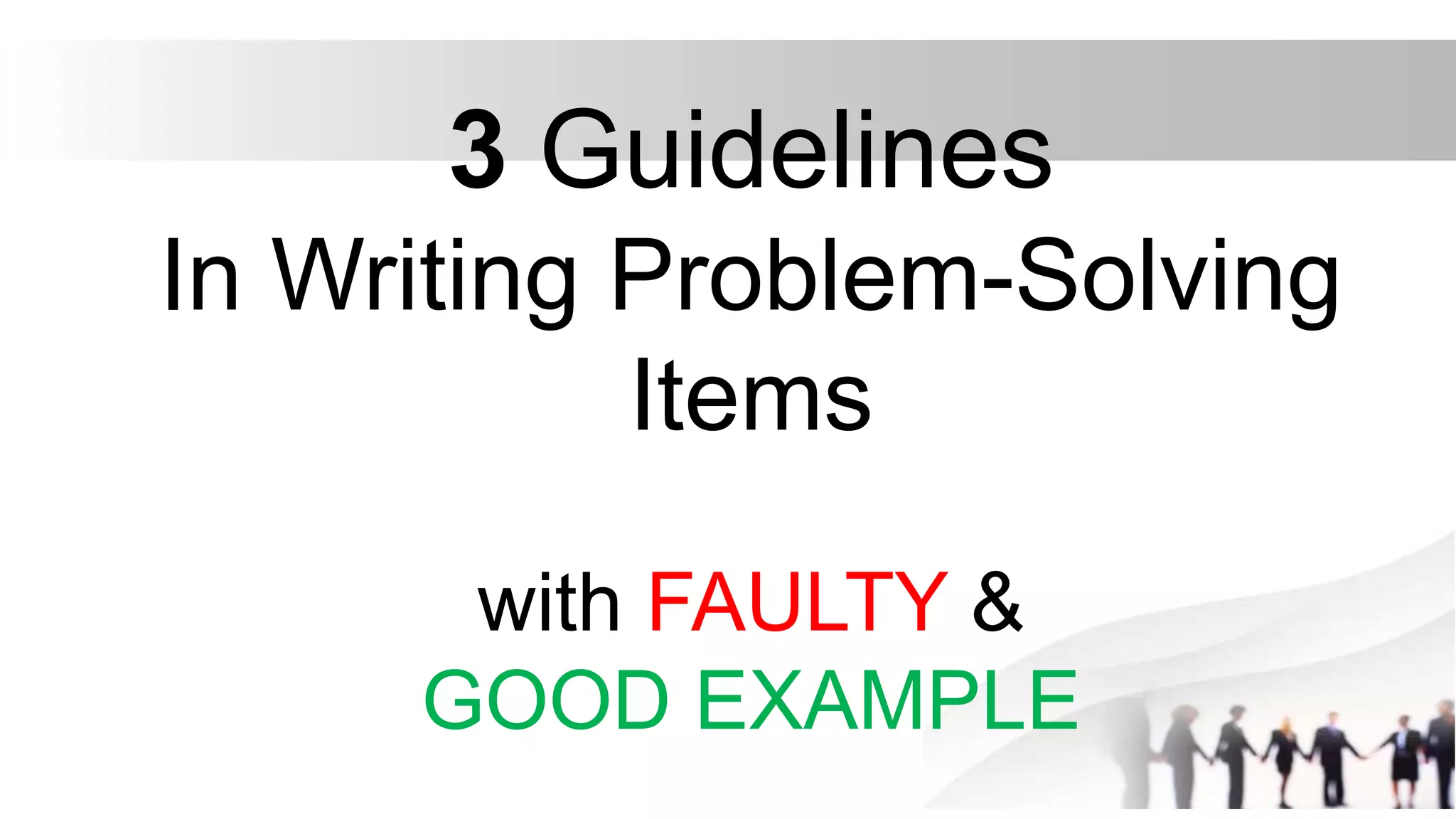 Guidelines in writing problem solving test items | PPTX