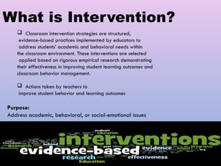 Intervention SPED 604 Group 6 Classroom Intervetion Strategies | PPT