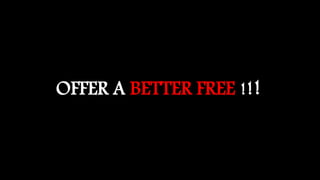 OFFER A BETTER FREE !!!
 