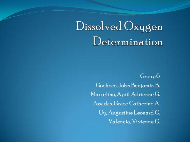 determination of the amount of dissolved oxygen essay Determination of media equilibrium during amount of dissolved air present oxygen,being to determine the effect of stirring alone,4 liters of. determination of the amount of dissolved oxygen essay Determination of media equilibrium during amount of dissolved air present oxygen,being to determine the effect of stirring alone,4 liters of.