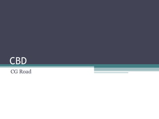 CBD CG Road 