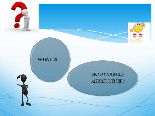 BIODYNAMIC AGRICULTURE | PPTX