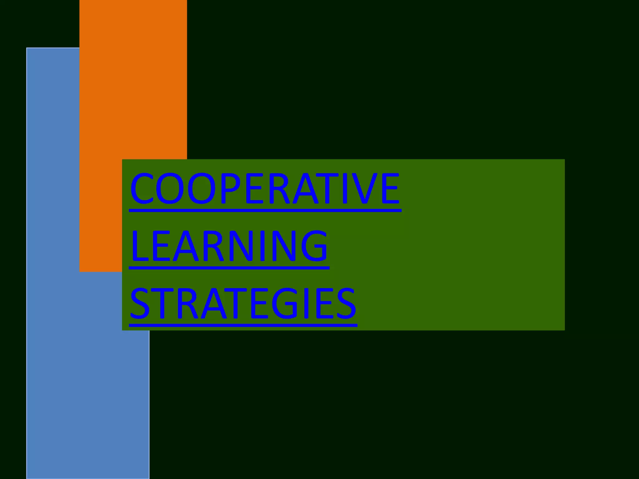 COOPERATIVE
LEARNING
STRATEGIES
 