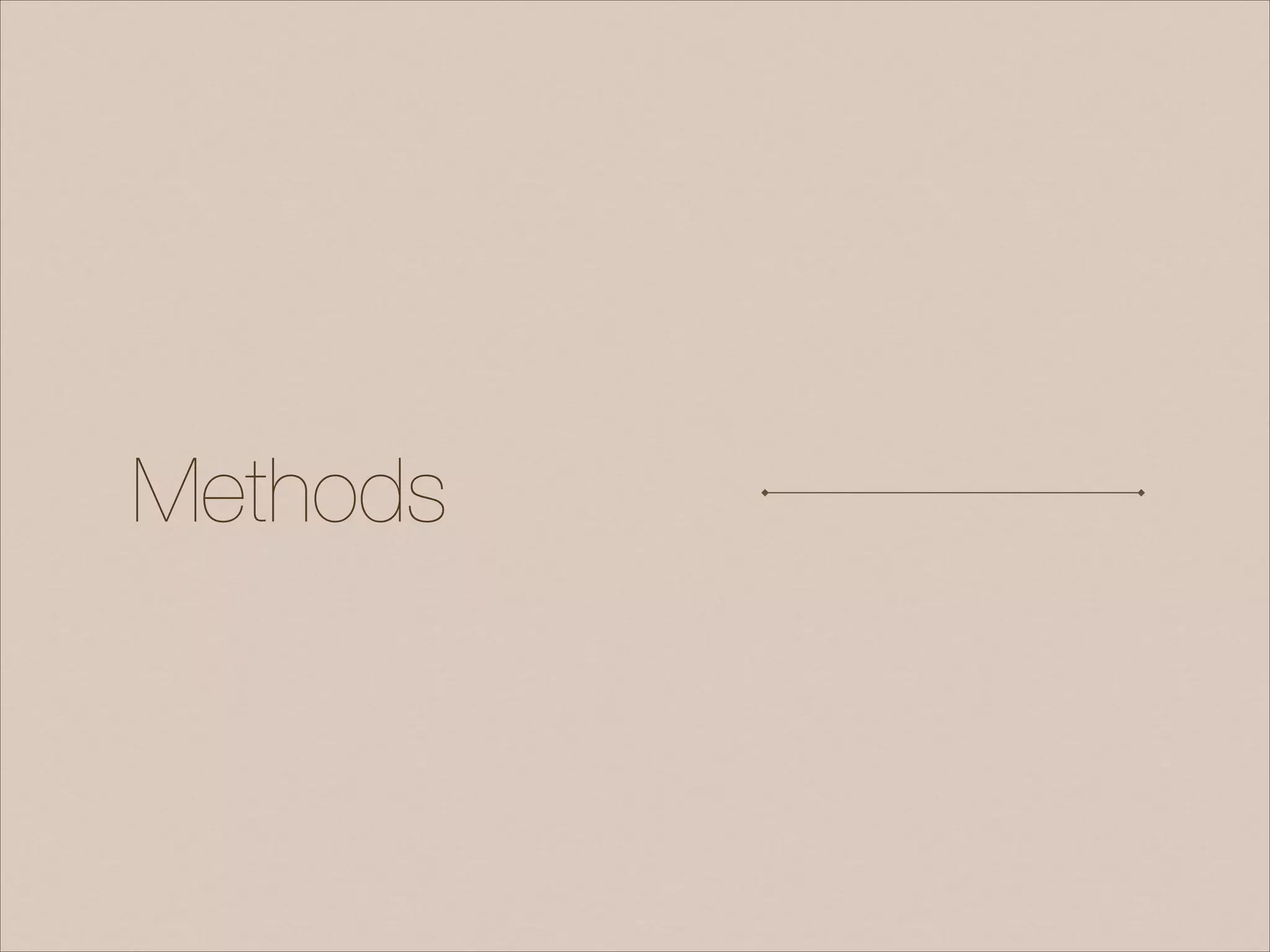 Methods
 