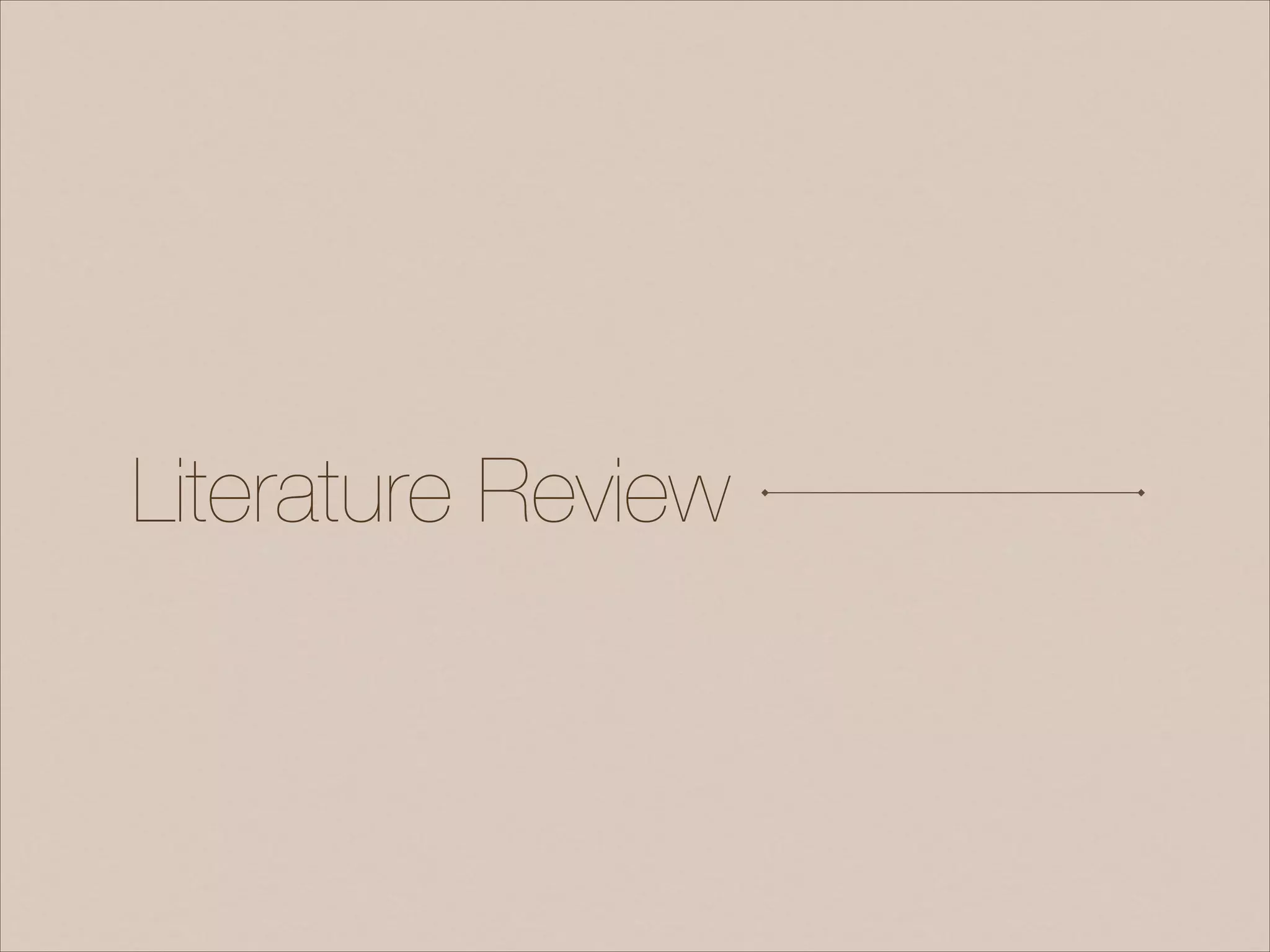 Literature Review
 
