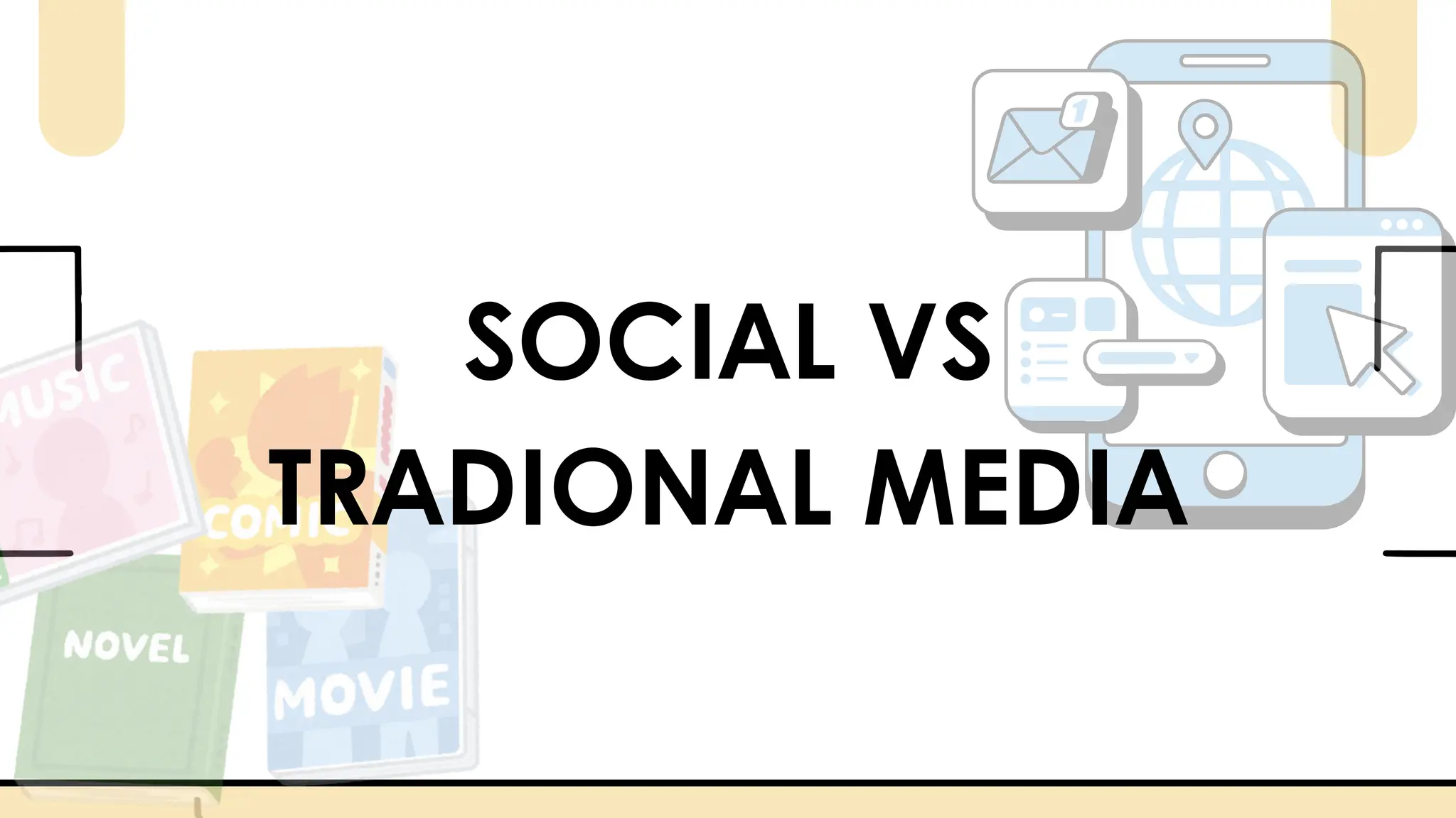SOCIAL VS
TRADIONAL MEDIA
 