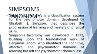 GROUP 7 SIMPSON'S TAXONOMY.pptx continuation of blooms taxonomy | PPTX