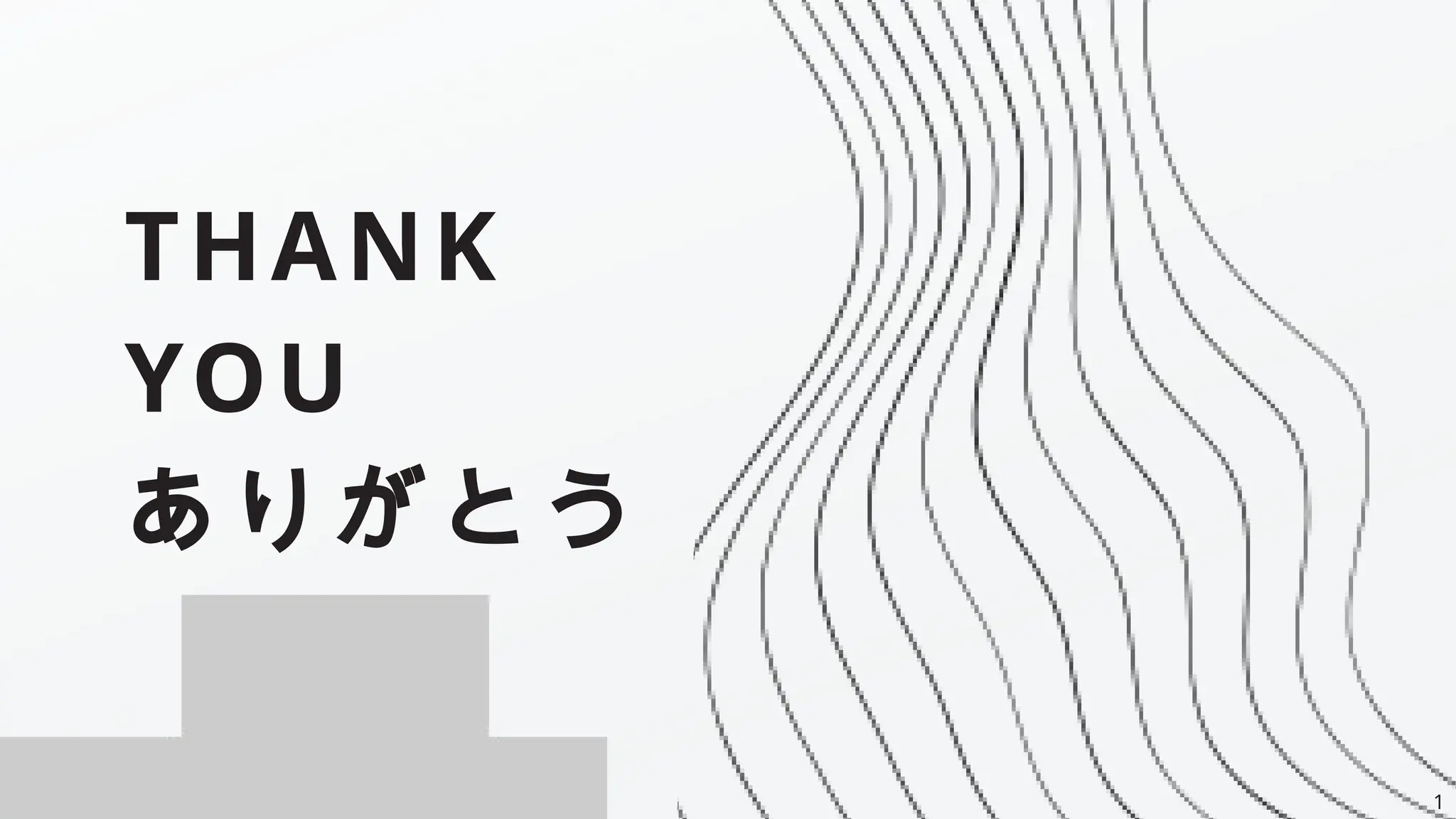 THANK
YOU
ありがとう
1
 