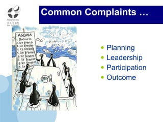 Common Complaints … Planning  Leadership Participation Outcome 