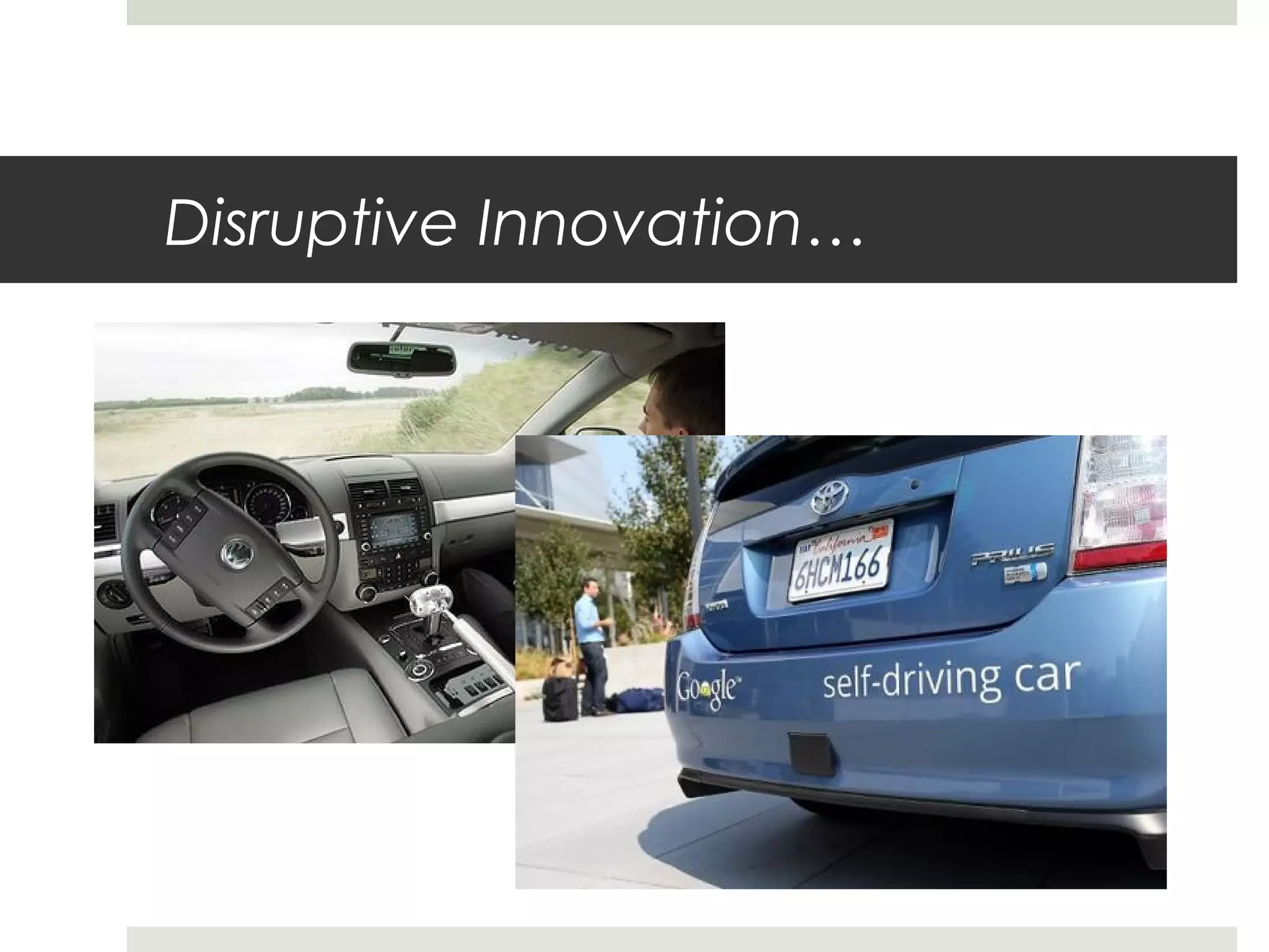 Disruptive Innovation…
 