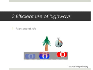 3.Efficient use of highways
 Two-second rule
Source: Wikipedia.org
 