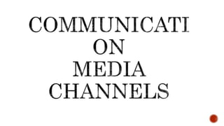 GROUP 8 (Communication Media Channels).pptx