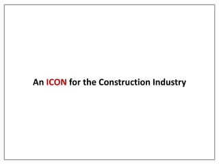 An ICON for the Construction Industry
 