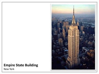 Empire State Building
New York
 