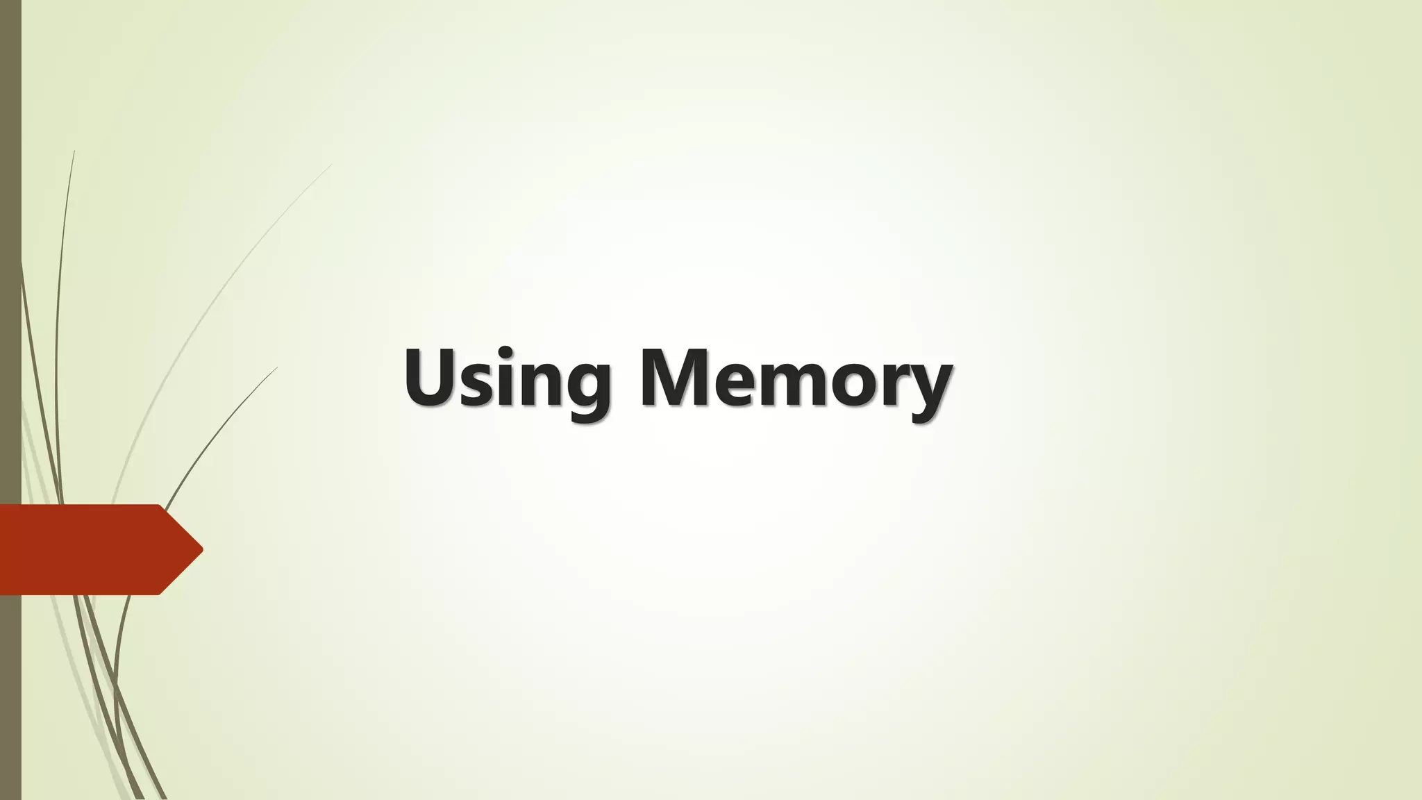 Using Memory
 