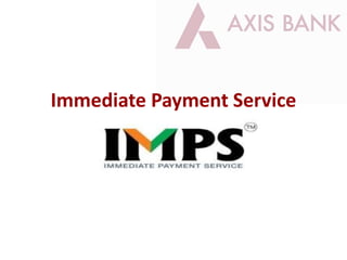 Immediate Payment Service
 