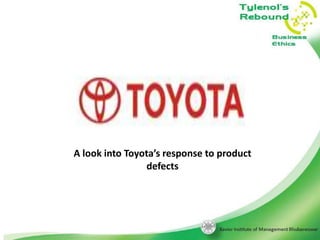 A look into Toyota’s response to product
defects

 