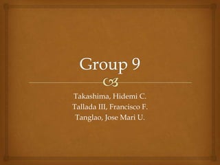 Takashima, Hidemi C.
Tallada III, Francisco F.
 Tanglao, Jose Mari U.
 