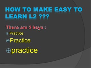  Practice
Practice
practice