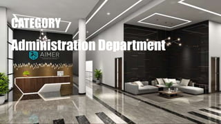 CATEGORY
Administration Department
 