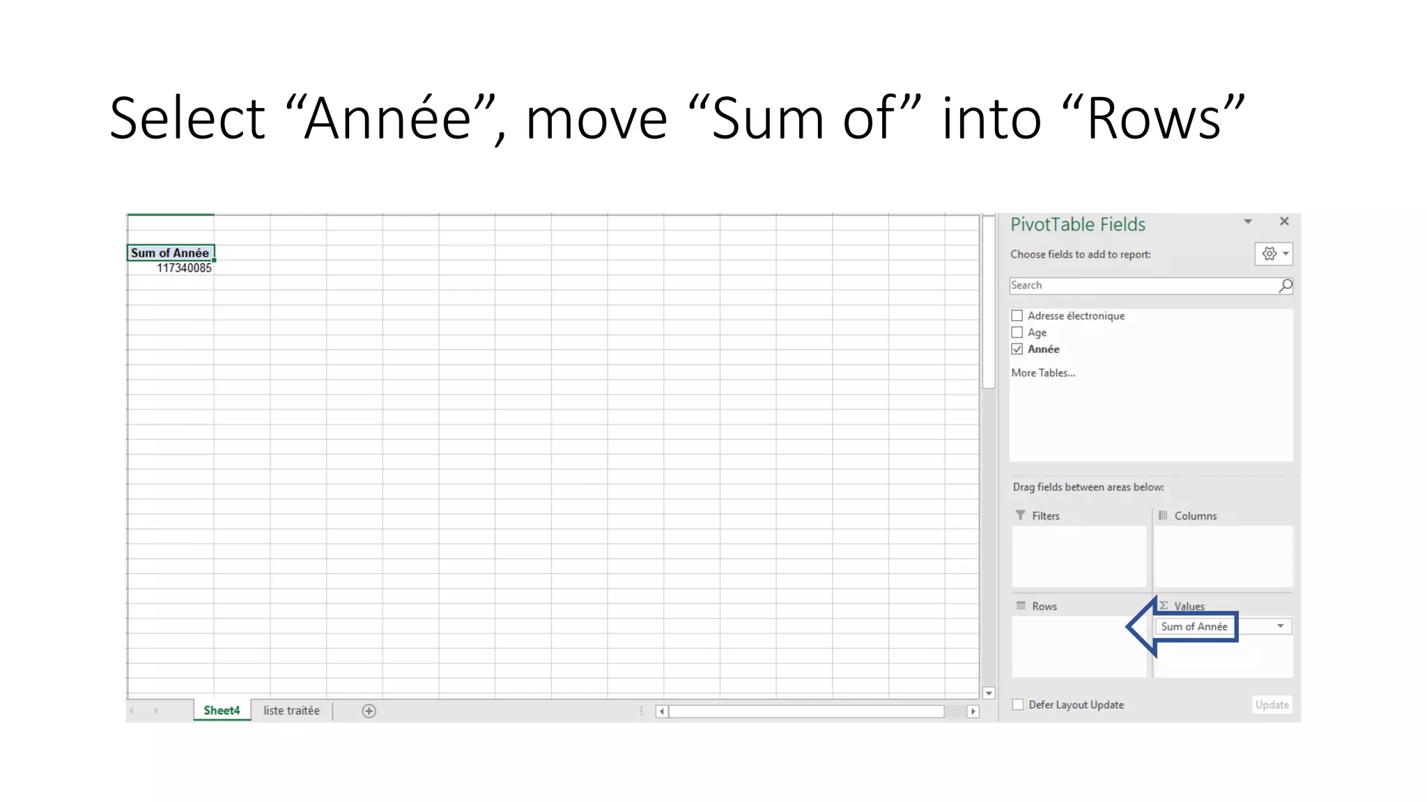 Select “Année”, move “Sum of” into “Rows”