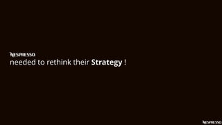 needed to rethink their Strategy !
 