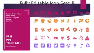 You can Resize without
losing quality
You can Change Fill
Color &
Line Color
www.allppt.com
FREE
PPT
TEMPLATES
Fully Editable Icon Sets: B
 