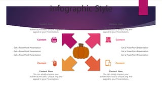 Infographic Style
Content
Content Content
Content
You can simply impress your
audience and add a unique zing and
appeal to your Presentations.
Content Here
You can simply impress your
audience and add a unique zing and
appeal to your Presentations.
Content Here
You can simply impress your
audience and add a unique zing and
appeal to your Presentations.
Content Here
You can simply impress your
audience and add a unique zing and
appeal to your Presentations.
Content Here
Get a PowerPoint Presentation
Get a PowerPoint Presentation
Get a PowerPoint Presentation
Get a PowerPoint Presentation
Get a PowerPoint Presentation
Get a PowerPoint Presentation
 