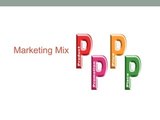 Marketing Mix  