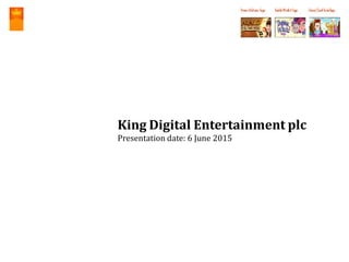 Investment Banking
Group Assignment on IPOs
King Digital Entertainment plc
Presentation date: 6 June 2015
Group Members:
Maria Antoniou
Eliana Photiadou
 
